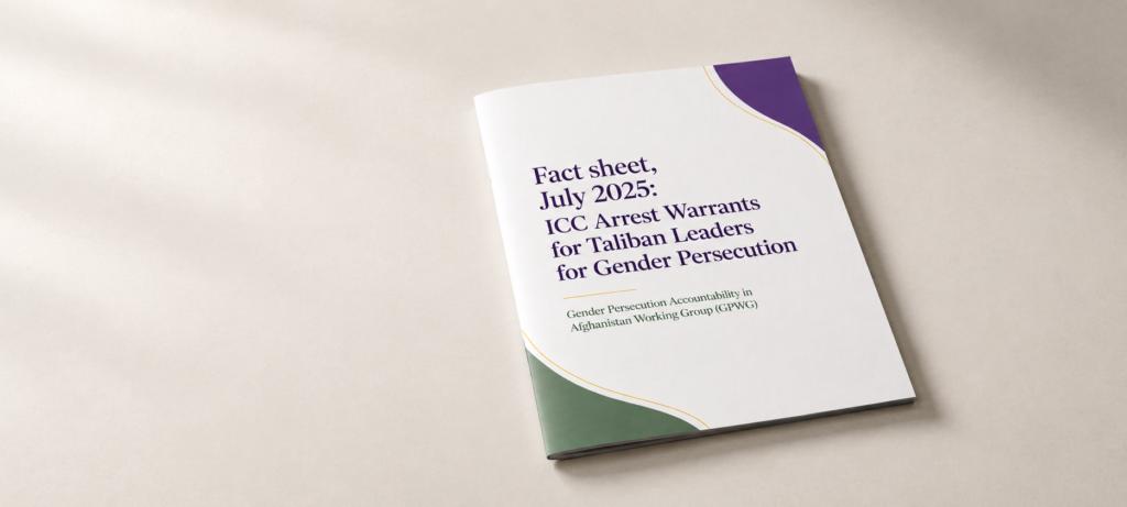 Fact sheet, July 2025: ICC Arrest Warrants for Taliban Leaders for Gender Persecution